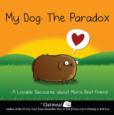 The Cover of My Dog, The Paradox by Matthew Inman (The Oatmeal)