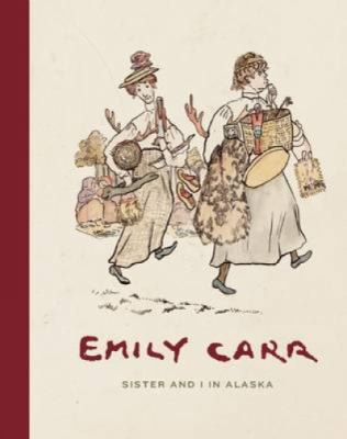 The cover of Sister and I in Alaska by Emily Carr